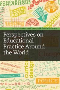 Perspectives on Educational Practice Around the World