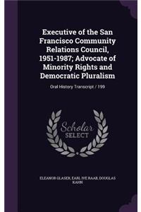 Executive of the San Francisco Community Relations Council, 1951-1987; Advocate of Minority Rights and Democratic Pluralism