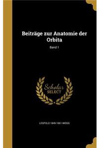 Beiträge zur Anatomie der Orbita; Band 1