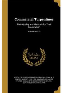 Commercial Turpentines: Their Quality and Methods for Their Examination; Volume No.135