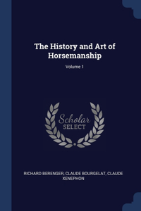 The History and Art of Horsemanship; Volume 1