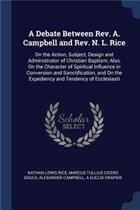 Debate Between Rev. A. Campbell and Rev. N. L. Rice