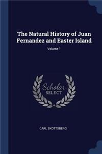 The Natural History of Juan Fernandez and Easter Island; Volume 1