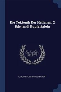 Die Tektonik Der Hellenen. 2 Bde [and] Kupfertafeln