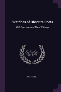 Sketches of Obscure Poets