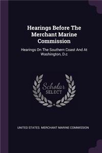 Hearings Before The Merchant Marine Commission