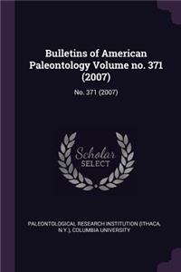 Bulletins of American Paleontology Volume no. 371 (2007)