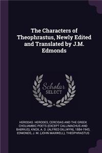 Characters of Theophrastus, Newly Edited and Translated by J.M. Edmonds