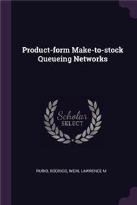 Product-form Make-to-stock Queueing Networks