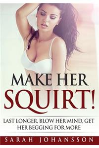 Make Her Squirt!