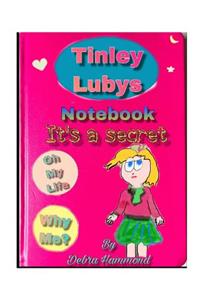 Tinley Lubys notebook it's a secret