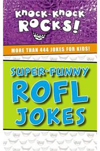 Super-Funny ROFL Jokes