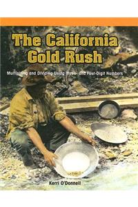 California Gold Rush: Multiplying and Dividing Using Three- And Four-Digit Numbers