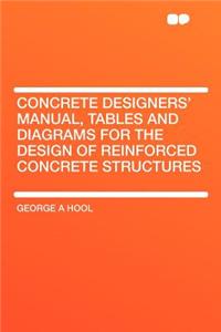 Concrete Designers' Manual, Tables and Diagrams for the Design of Reinforced Concrete Structures