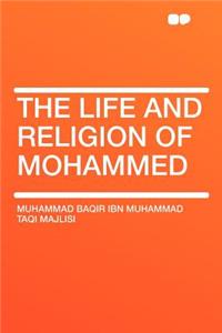 The Life and Religion of Mohammed