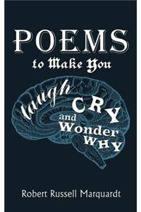 Poems to Make You Laugh, Cry, and Wonder Why