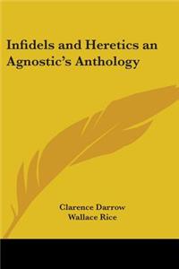 Infidels and Heretics an Agnostic's Anthology