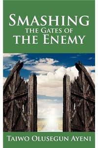 Smashing the Gates of the Enemy