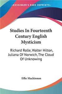 Studies In Fourteenth Century English Mysticism