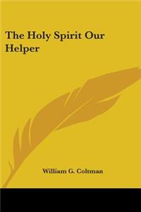 The Holy Spirit Our Helper