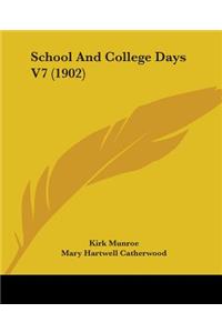 School And College Days V7 (1902)