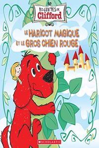 Les Contes de Clifford: Le Haricot Magique Et Le Gros Chien Rouge