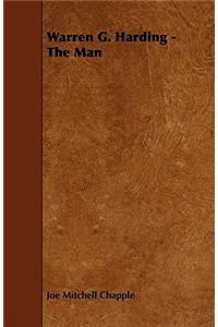Warren G. Harding - The Man
