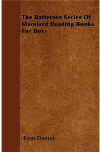 The Battersea Series Of Standard Reading Books For Boys