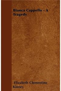 Bianca Cappello - A Tragedy