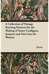 Collection of Vintage Knitting Patterns for the Making of Smart Cardigans, Jumpers and Twin Sets for Women