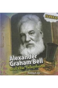 Alexander Graham Bell and the Telephone