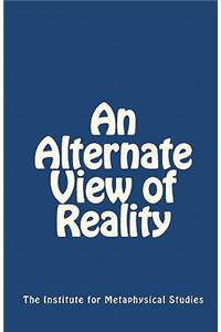 Alternate View of Reality