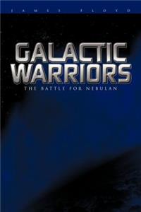 Galactic Warriors: The Battle for Nebulan