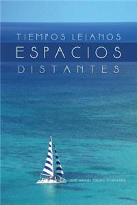 Tiempos Lejanos, Espacios Distantes