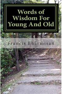 Words of Wisdom For Young And Old