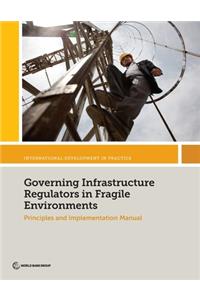 Governing Infrastructure Regulators in Fragile Environments