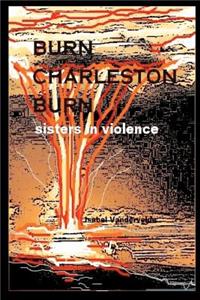 Burn Charleston, Burn
