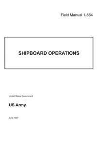 Field Manual 1-564 Shipboard Operations June 1997
