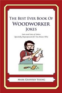 The Best Ever Book of Woodworker Jokes