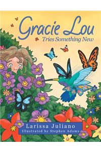 Gracie Lou Tries Something New