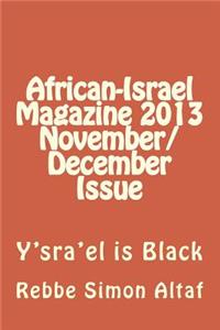 African-Israel Magazine 2013 November/December Issue