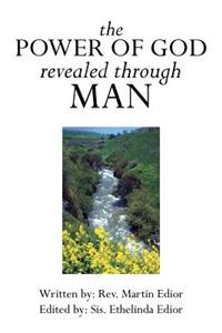 Power of God Revealed Through Man