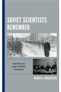 Soviet Scientists Remember
