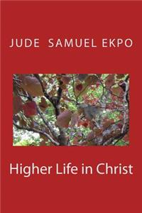 Higher Life in Christ