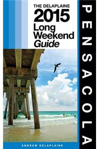 Pensacola - The Delaplaine 2015 Long Weekend Guide