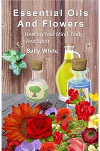 Essential Oils And Flowers