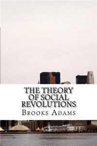 The Theory of Social Revolutions