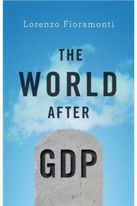 The World After GDP