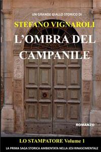 Lo Stampatore - l'Ombra del Campanile
