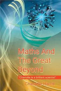 Maths and the Great Beyond